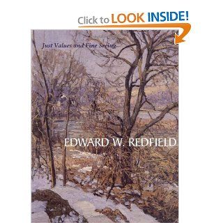 Edward W. Redfield: Just Values and Fine Seeing: Constance Kimmerle: 9780812238433: Books