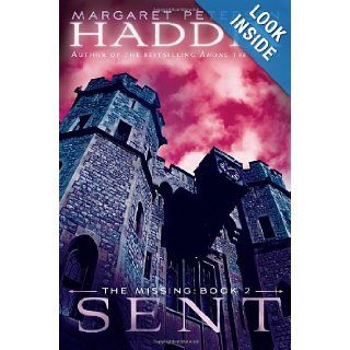 Sent (The Missing, Book 2): Margaret Peterson Haddix: Books