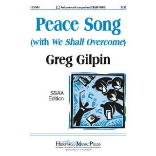Peace Song (with "We Shall Overcome") Greg Gilpin 9781429102803 Books