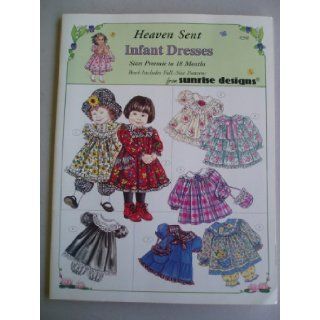 Heaven Sent Infant Dresses (Sizes Preemie to 18 Months) #390: Jana Lee Davis: Books