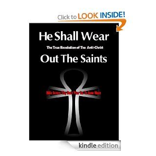 He Shall Wear Out The Saints: The True Revelation of The Anti Christ eBook: Terrell  Lemar, Terrell Lemar: Kindle Store