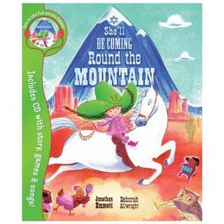 She'll be Coming Round the Mountain: Jonathan Emmett, Deborah Allwright: 9781405230421: Books
