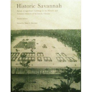 Historic Savannah: Survey of Significant Buildings in the Historic and Victorian Districts of Savannah, Georgia: Mary L. Morrison: Books