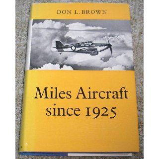 Miles Aircraft Since 1925: Don Lambert Brown: 9780370001272: Books