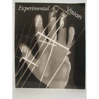 Experimental Vision: The Evolution of the Photogram Since 1919: Floris M. Neususs, Charles Hagen, Lewis Sharp: 9781879373730: Books