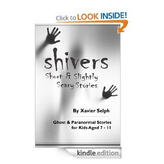 Shivers: Short and Slightly Scary Stories   Kindle edition by Xavier Selph. Science Fiction, Fantasy & Scary Stories Kindle eBooks @ .