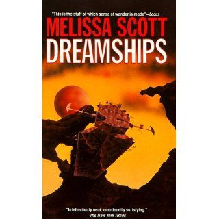 Dreamships: Melissa Scott: 9780812513028: Books