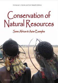 Conservation of Natural Resources: Some African & Asian Examples: Emmanuel J Gereta, skaft, Eivin R: 9788251926010: Books