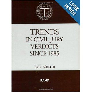Trends in Civil Jury Verdicts Since 1985: Erik Moller: 9780833023605: Books