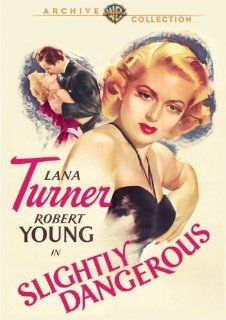 Slightly Dangerous: Lana Turner, Robert Young, Walter Brennan, Dame May Whitty, Eugene Pallette, Alan Mowbray, Wesley Ruggles: Movies & TV
