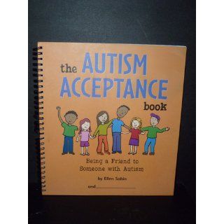 The Autism Acceptance Book: Being a Friend to Someone With Autism: Ellen Sabin: 9780975986820: Books