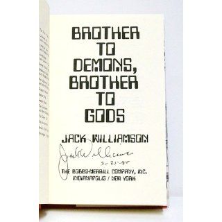 Brother to Demons, Brother to Gods: Jack Williamson: 9780672521409: Books
