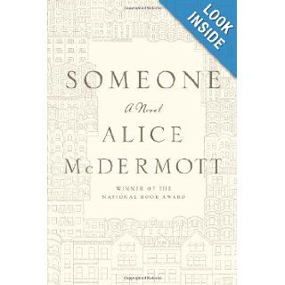 Someone: A Novel: Alice McDermott: 9780374281090: Books