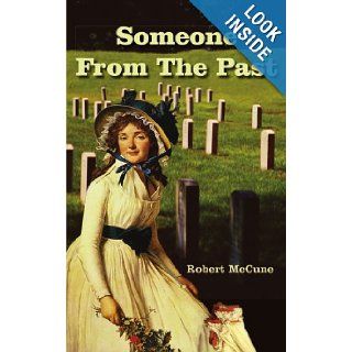 Someone From The Past: Robert McCune: 9781420851731: Books