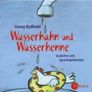 Wasserhahn und Wasserhenne: Gedichte und Sprachspielereien. Aufgesagt, wortverdreht und gesungen: Georg Bydlinski, Petra Kelling, Bernd Stempel: Bücher