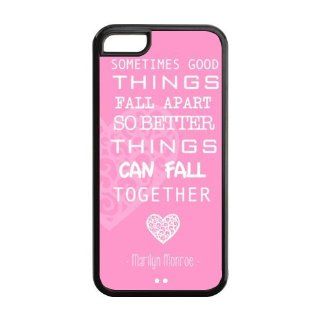 Customize Best SOMETIMES GOOD THINGS FALL APART SO BETTER THINGS CAN FALL TOGETHER.   Marilyn Monroe Waterproof Plastic and TPU Cases for Iphone 5C (Cheap IPhone5),Back case: Cell Phones & Accessories