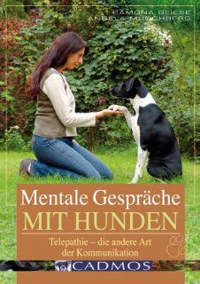 Mentale Gesprche mit Hunden: Telepathie   die andere Art der Kommunikation: Ramona Gliese, Angela Mnchberg: Bücher