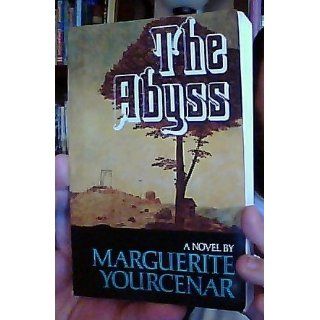 The Abyss: Marguerite Yourcenar, Grace Frick: 9780374516666: Books