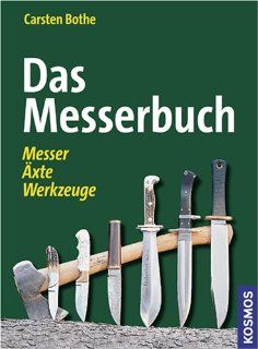 Das Messerbuch: Messer, xte, Werkzeuge: Carsten Bothe: Bücher