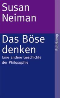 Das Bse denken: Eine andere Geschichte der Philosophie suhrkamp taschenbuch: Susan Neiman, Christiana Goldmann: Bücher