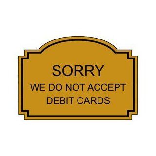 Sorry We Do Not Accept Debit Cards Engraved Sign EGRE 18025 BLKonGLD : Greeting Cards : Office Products