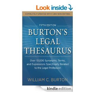 Burtons Legal Thesaurus 5th edition: Over 10,000 Synonyms, Terms, and Expressions Specifically Related to the Legal Profession eBook: William Burton: Kindle Store