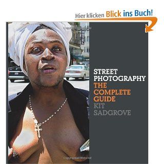 Street Photography: The Complete Guide: Kit Sadgrove: Fremdsprachige Bücher