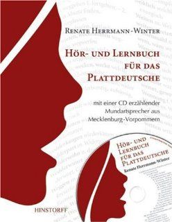 Ein Hr  und Lernbuch fr das Plattdeutsche mit einer CD erzhlender Mundartsprecher aus Mecklenburg Vorpommern: Renate Herrmann Winter: Bücher