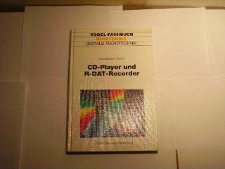 CD Player und R DAT Recorder: Digitale Audiotechnik in der Unterhaltungselektronik: Claus Biaesch Wiebke: Bücher