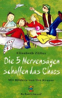 Die 5 Nervensgen schaffen das Chaos: Elisabeth Zller, Ute Krause: Bücher