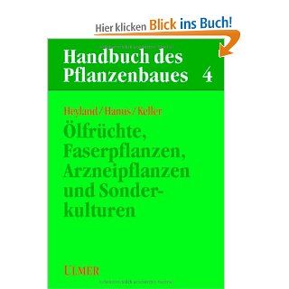 Handbuch des Pflanzenbaues / lfrchte, Faserpflanzen, Arzneipflanzen und Sonderkulturen: Klaus Ulrich Heyland, Herbert Hanus, Ernst Robert Keller: Bücher