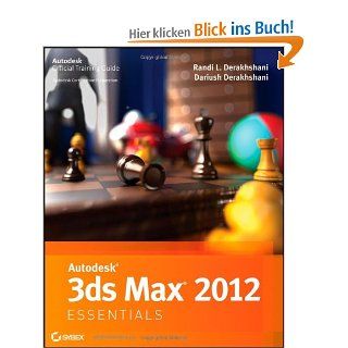 Autodesk 3ds Max 2012 Essentials Autodesk Official Training Guides: Randi L. Derakhshani, Dariush Derakhshani: Fremdsprachige Bücher