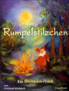 Rumpelstilzchen: Ein Drehbilderbuch: Jacob Grimm, Wilhelm Grimm, Gertraud Kiedaisch: Bücher