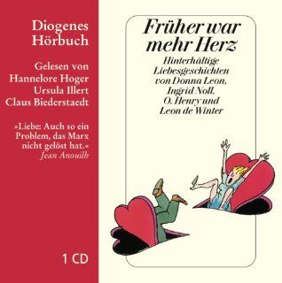 Frher war mehr Herz: Hinterhltige Liebesgeschichten: Hannelore Hoger, Ursula Illert, Claus Biederstaedt: Bücher