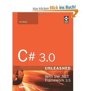C# 3.0 Unleashed: With the .NET Framework 3.5: Joseph Mayo: Fremdsprachige Bücher
