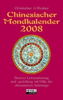 Chinesischer Mondkalender 2008: Christopher A. Weidner: Bücher