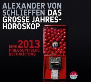 Astrologie & Leben: 2013. Eine philosophische Betrachtung: Alexander von Schlieffen: Bücher