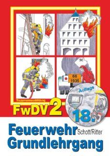 Feuerwehr Grundlehrgang FwDV 2: Lothar Schott, Manfred Ritter: Bücher