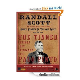 The Tinner Brings His Tinware To Palo Pinto (Short Stories Of The Old West   by Randall Scott Book 1) (English Edition) eBook: Randall Scott, Carolyn Erwin: Kindle Shop