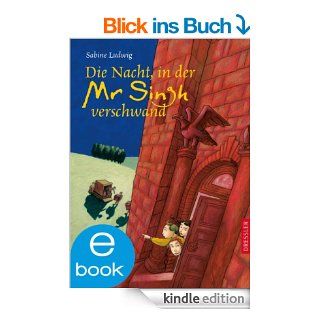Die Nacht, in der Mr. Singh verschwand eBook Sabine Ludwig, Sabine Wilharm Kindle Shop