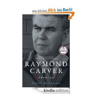 Raymond Carver: A Writer's Life eBook: Carol Sklenicka: Kindle Shop