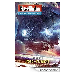 Perry Rhodan 2760: Posbi Paranoia (Heftroman): Perry Rhodan Zyklus "Das Atopische Tribunal" (Perry Rhodan Erstauflage) eBook: Perry Rhodan Redaktion: Kindle Shop