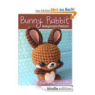 Bunny Rabbit Amigurumi Pattern (Crochet Pattern Books) eBook: Cute Amigurum: Kindle Shop