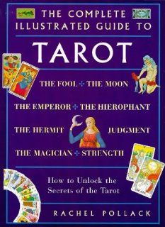 The Complete Illustrated Guide to Tarot: How to Unlock the Secrets of the Tarot: Rachael Pollack, Rachel Pollack: Fremdsprachige Bücher