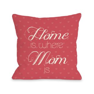 One Bella Casa Home is Where Mom is Hearts Throw Pillow
