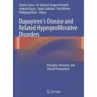 Dupuytren' S Disease and Related Hyperproliferative Disorders: Principles, Research, and Clinical Perspectives