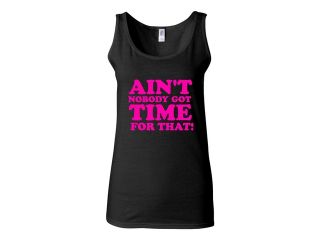 Junior Ain't Nobody Got Time For That! Statement Graphic Sleeveless Tank Top