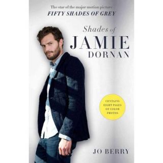 Shades of Jamie Dornan: The Star of the Major Motion Picture Fifty Shades of Grey