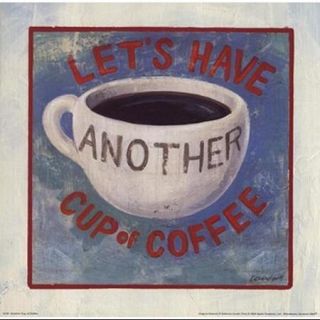 Another Cup of Coffee Poster Print by Kathrine Lovell (10 x 10)
