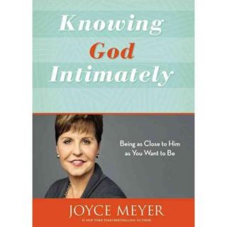 Knowing God Intimately: Being As Close to Him As You Want to Be